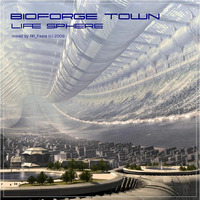 Life Sphere - Bioforge Town (mixed by RR Feela vol.03) by !! NEW PODCAST please go to hearthis.at/kexxx-fm-2/