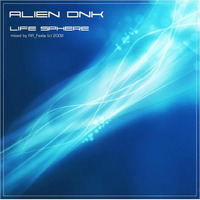 Life Sphere - Alien DNK (mixed_by RR Feela VOL.06) by !! NEW PODCAST please go to hearthis.at/kexxx-fm-2/