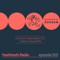 Yoshitoshi Radio 003 - Aaaron Guest Mix by !! NEW PODCAST please go to hearthis.at/kexxx-fm-2/