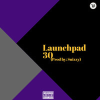 LaunchPad 30 (Prod By: Suizzy) by Deluxe Music Ink.