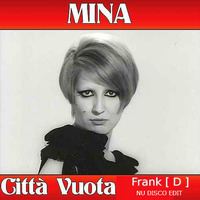 MINA CITTA VUOTA FRANK [ D ] nu disco edit SAMPLE by Frank Dee