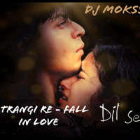 Satrangi Re - Fall in Love-Dj Mokssh by DJ Mokssh