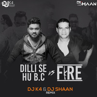 Fire vs Dilli Se Hu Bc - Star Boy LOC (DJ K4 & DJ SHAAN) by Deejay Shaan