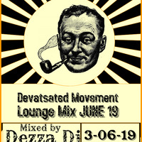 Devastated Movement  2019 Mixed By Dezza Dj by Dj Dezza Mr Soulènight