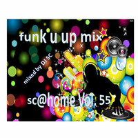 Funk U Up Mix (sc@home Vol. 55) by DJ SC