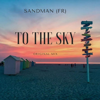 Sandman (FR) - To The Sky (Original Mix) by Sandman (FR)