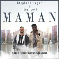Stephane Legar & Itay Levi - MAMAN (Fabio Reder Mash Up Radio) by DJ Fabio Reder