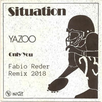 Yazoo - Situation (Fabio Reder Vocal Mix 2018) by DJ Fabio Reder