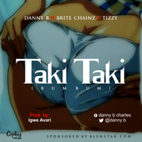 Danny B ft Brite chainz x Tizzy - Taki Taki Cover (Bum Bum) by Danny B (Danny B)