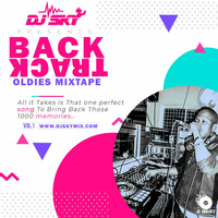 BackTrack (Oldies But Goodies) Mixtape VOL 1 2019 by djsky256