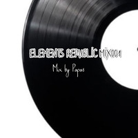 Elements Republic mixed by Papas Da awesome one mix 001 by Elements Republic