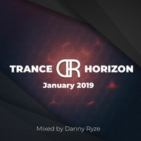 Trance Horizon 01 - January 2019 by Danny Ryze