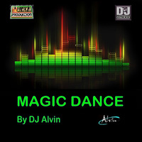 DJ Alvin - Magic Dance by ALVIN PRODUCTION ®
