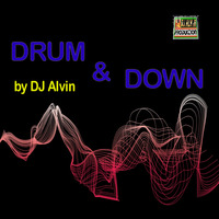 DJ Alvin - Drum &amp; Down by ALVIN PRODUCTION ®