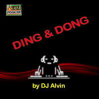 DJ Alvin - Ding &amp; Dong by ALVIN PRODUCTION ®