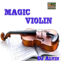 DJ Alvin - Magic Violin by ALVIN PRODUCTION ®