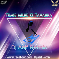 Tumse Milne Ki - Disco - Dj Asif Remix by Dj Asif Remix ' DAR