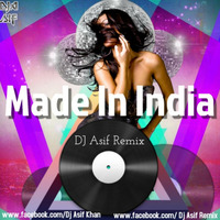 Made In India - Guru Randhawa - Dj Asif Remix by Dj Asif Remix ' DAR