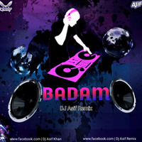Badam Badam - Electro - Dj Asif Remix by Dj Asif Remix ' DAR