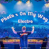 Photo x On My Way - Electro - Dj Asif Remix by Dj Asif Remix ' DAR
