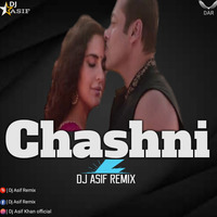 Chashni - Disco House - Dj Asif Remix by Dj Asif Remix ' DAR