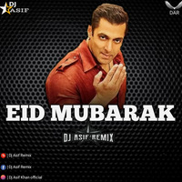 EID MUBARAK - EDM X EID SPECIAL - DJ ASIF REMIX by Dj Asif Remix ' DAR