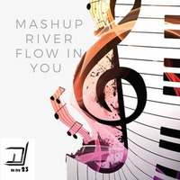 River Flow In You Mash Up by Eduardo Zamora by Eduardo Zamora