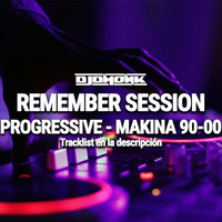 SESIÓN MAKINA - PROGRESSIVE - TECHNO  | REMEMBER 90-00 | DJDMONK by DjDmonK