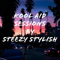 Kool Aid Sessions Volume 1 by Steezy Stylish