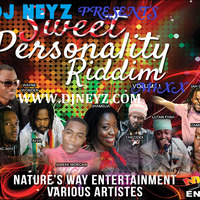 SWEET PERSONALITY RIDDIM FULL PROMO MIX by DJ NEYZ