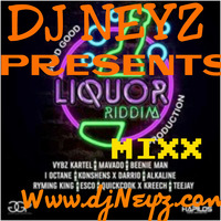 LIQUOR RIDDIM FULL PROMO MIX by DJ NEYZ