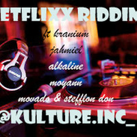 NETFLIXX RIDDIM @KULTURE.INC_ by Kulture MYUZIK (kulture.inc_)
