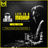 DJ Chetas - Tera Ghata Vs Attention (Remix)  LifeIsAMashupVOL2 by MID MUSIC