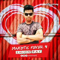 MAXOTIC FEVER 4 WITH SHION RAY by MID MUSIC