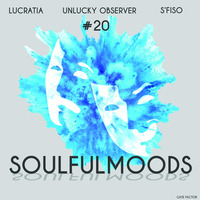 SOULFULMOODS #20 MIXED BY UNLUCKY OBSERVER by Tainted Soulz