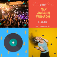 Mix Juerga Privada Sábado 6 De Abril del 2019 DJ FRANKLIN by Juerga Privada PerÃº
