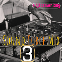 Sound Force #3 - Dj TazMania UG (2019) by Dj TazMania UG