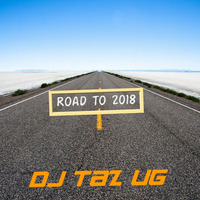Road to 2018 - Dj Taz UG (2017) by Dj TazMania UG