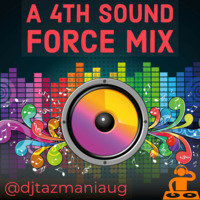 A Fourth Sound Force Mix - Dj TazMania UG (May 2019) by Dj TazMania UG