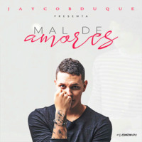 Jaycob Duque - Mal De Amores (Edit) by Cristian Gil Dj - Remixes