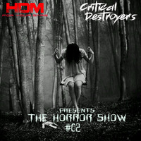 The Horror Show chapter #002 by Critical Destroyer's by HDM FOR YOUR EARS
