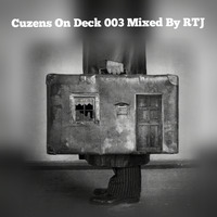 Cuzens On Deck 003 Mixed By RTJ by Gaza FM Podcast