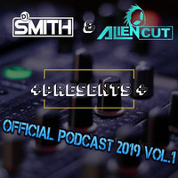 DJ SMITH X ALIEN CUT PRES. OFFICIAL PODCAST 2019 VOL.1 by Dj Smith