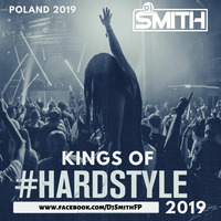 DJ SMITH PRES. KINGS OF HARDSTYLE 2019 Vol.1 by Dj Smith