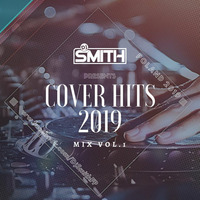 DJ SMITH PRES. COVER HITS 2019 Vol.1 by Dj Smith