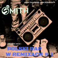 DJ SMITH - POLSKI RAP W REMIXACH #1 by Dj Smith