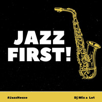 Jazz First! @StaryManez 2019 by Dj Mix a Lot
