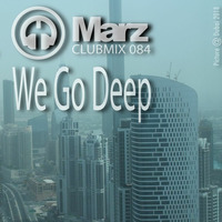 Clubmix 084 - We Go Deep by DJMarz