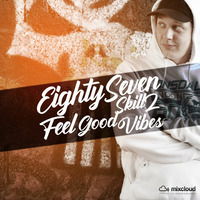 87Skillz - Feel Good Vibes (Deep House Mix) by 87Skillz