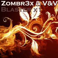 Zombr3x And V&V - Blaster x1 (Original Mix) by Zombr3x